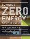 Towards zero-energy architecture : new solar design /