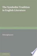 The symbolist tradition in English literature : a study of pre-Raphaelitism and fin de siècle /