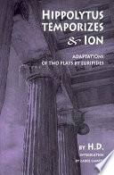 Hippolytus temporizes & Ion : adaptations of two plays by Euripides /