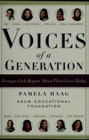 Voices of a generation : teenage girls report about their lives today /