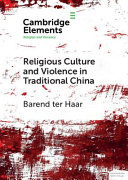 Religious culture and violence in traditional China /