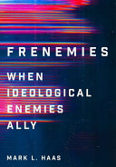 Frenemies : when ideological enemies ally /