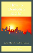 How to demolish racism : lessons from the state of Hawai'i /