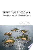 Effective advocacy : lessons from East Asia's environmentalists /