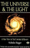 The universe and the light : a new view of the universe and reality and of science and philosophy : essays on the philosophy of universalism and the metaphysical revolution /