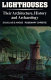 Lighthouses : their architecture, history and archaeology /