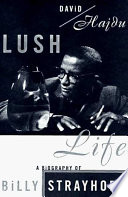 Lush life / a biography of Billy Strayhorn /