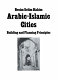 Arabic-Islamic cities : building and planning principles /