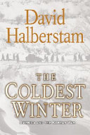 The coldest winter : America and the Korean War /