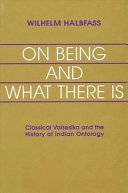 On being and what there is : classical Vaiśeṣika and the history of Indian ontology /