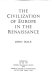 The civilization of Europe in the Renaissance /