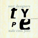 Type : hot designers make cool fonts /
