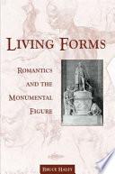 Living forms : Romantics and the monumental figure /