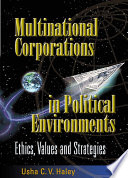Multinational corporations in political environments : ethics, values and strategies /
