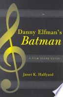 Danny Elfman's Batman : a film score guide /