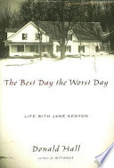 The best day the worst day : life with Jane Kenyon /