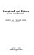 American legal history : cases and materials /