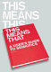 This means this, this means that : a user's guide to semiotics /