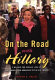 On the road with Hillary : a behind-the scenes look at the journey from Arkansas to the U.S. Senate /