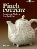 Pinch pottery : functional, modern handbuilding /