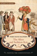 The Alien and Sedition Acts of 1798 : testing the Constitution /