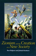 Zionism and the creation of a new society /