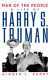 Man of the people : a life of Harry S. Truman /