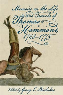 Memoirs on the life and travels of Thomas Hammond, 1748-1775 /
