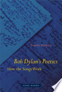 Bob Dylan's poetics : how the songs work /