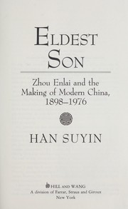Eldest son : Zhou Enlai and the making of modern China, 1898-1976 /