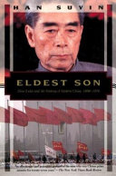 Eldest son : Zhou Enlai and the making of modern China, 1898-1976 /