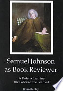 Samuel Johnson as book reviewer : a duty to examine the labors of the learned /