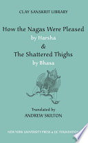 "How the nāgas were pleased" by Harṣa ; & "The shattered thighs" by Bhāsa /