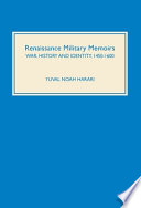 Renaissance military memoirs : war, history, and identity, 1450-1600 /