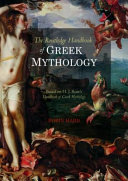 The Routledge handbook of Greek mythology : based on H.J. Rose's Handbook of Greek mythology /