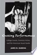 Cutting performances : collage events, feminist artists, and the American avant-garde /