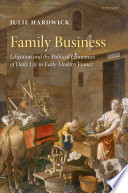 Family business : litigation and the political economies of daily life in early modern France /
