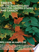 Trees of the Eastern and Central United States and Canada /
