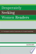 Desperately seeking women readers : U.S. newspapers and the construction of a female readership /