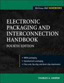Electronic packaging and interconnection handbook /