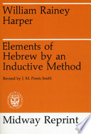 William R. Harper's Elements of Hebrew by an inductive method /