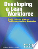 Developing a lean workforce : a guide for human resources, plant managers, and lean coordinators /