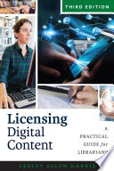 Licensing digital content : a practical guide for librarians /