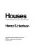 Houses; the illustrated guide to construction, design, and systems