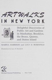 Artwalks in New York : delightful discoveries of public art and gardens in Manhattan, Brooklyn, the Bronx, Queens, and Staten Island /