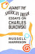 Against the American dream : essays on Charles Bukowski /
