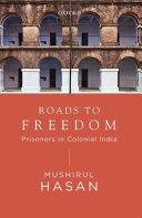 Roads to freedom : prisoners in colonial India /
