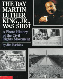 The day Martin Luther King, Jr., was shot : a photo history of the civil rights movement /