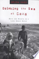 Drinking the sea at Gaza : days and nights in a land under siege /