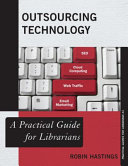 Outsourcing technology : a practical guide for librarians /